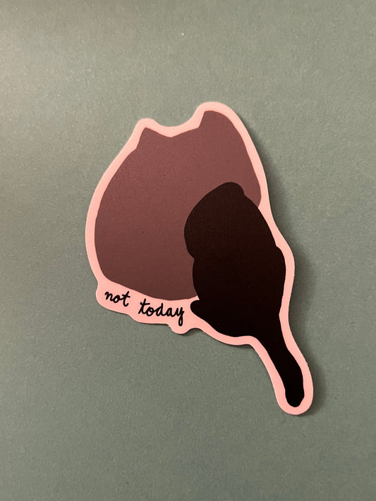 “Not Today” Bean Sticker